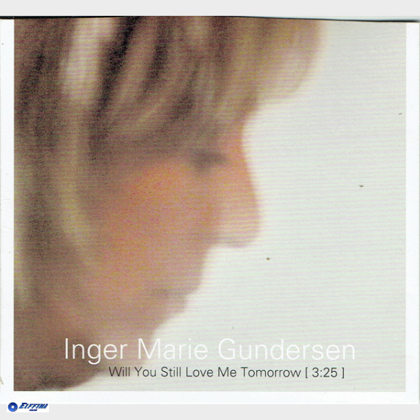 Inger Marie Gundersen - Will You Still Love Me Tomorrow (2006)