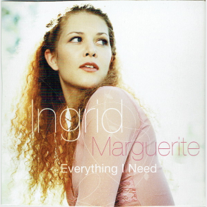 Ingrid Marguerite - Everything I Need (2003)