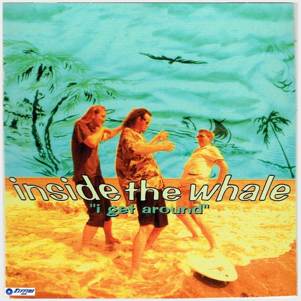 Inside The Whale - I Get Around (1996)