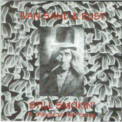 Ivan Sand &amp; Rust - Still Smokin' (A Tribute To Neil Young) (1995)