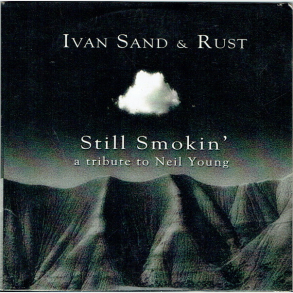 Ivan Sand & Rust - Still Smokin' (A Tribute To Neil Young) (1995)