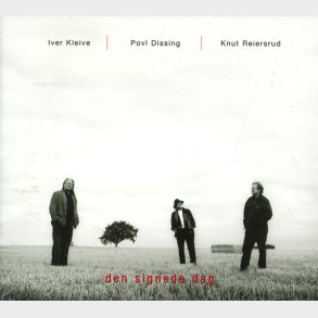 Iver Kleive, Povl Dissing & Knut Reiersrud - Den Signede Dag (2000) (Digi)