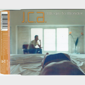 J.C.A. - I Begin To Wonder (2002)