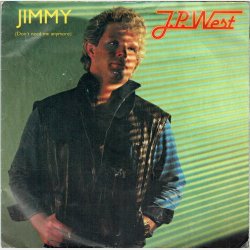 J.P. West - Jimmy  (Don't Need Me Anymore) (1983)