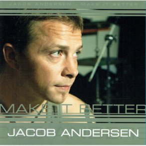 Jacob Andersen - Make It Better (2005)