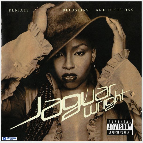 Jaguar Wright - Denials Delusions And Decisions (2002)