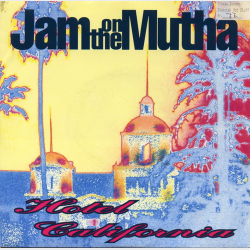 Jam On The Mutha - Hotel California (7'' Edit) (1990)