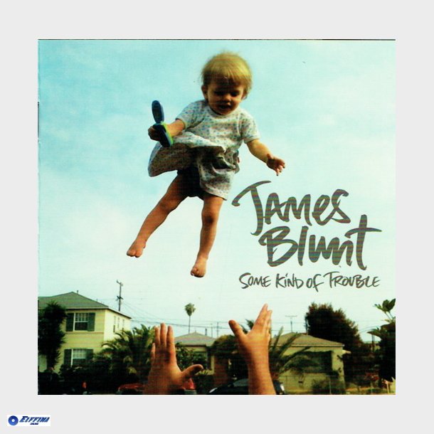 James Blunt - Some Kind Of Trouble (2010)