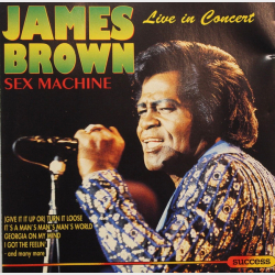 James Brown - Sex Machine (Live In Concert) (1993) (Success 16120CD)