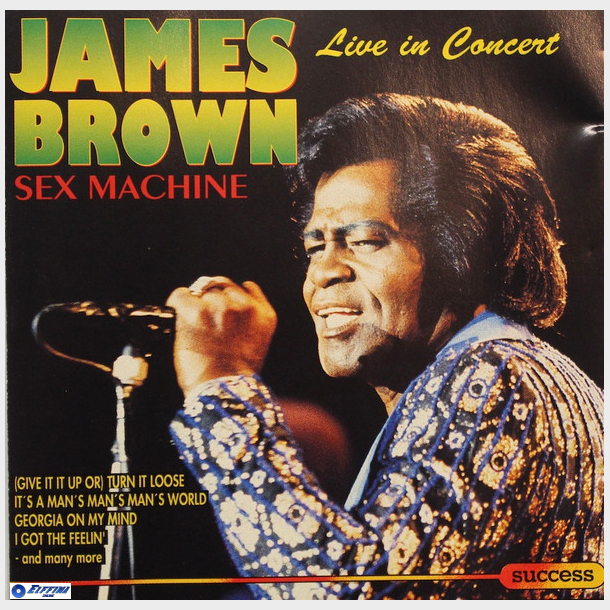 James Brown - Sex Machine (Live In Concert) (1993) (Success 16120CD)