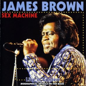 James Brown - Sex Machine (Live In Concert) (1993)