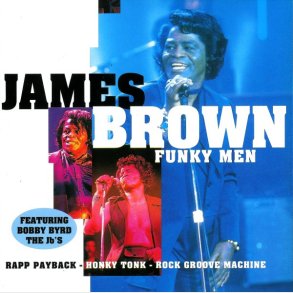 James Brown ft. Bobby Byrd, The Jb's - Funky Men (1997) - NY
