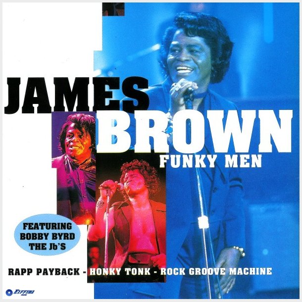 James Brown ft. Bobby Byrd, The Jb's - Funky Men (1997) - NY