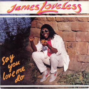 James Loveless - Say You Love Me Do (1986)