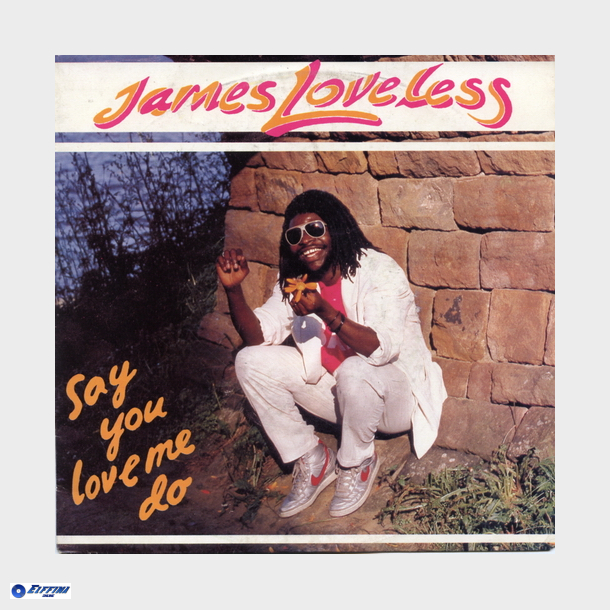 James Loveless - Say You Love Me Do (1986)