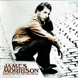 James Morrison - Songs For You, Truths For Me (2008)
