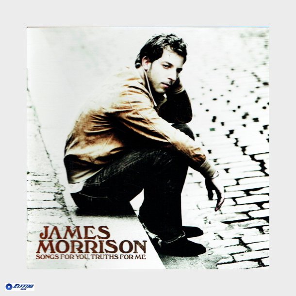 James Morrison - Songs For You, Truths For Me (2008)