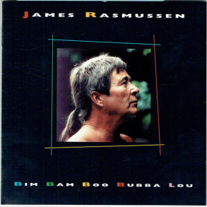 James Rasmussen - Bim Bam Boo Bubba Lou (1997)