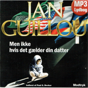 Jan Guillou - Men Ikke Hvis Det G�lder Min Datter (2010) (Jewel)