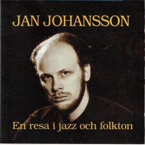Jan Johansson - En Resa I Jazz Och Folkton (1995)