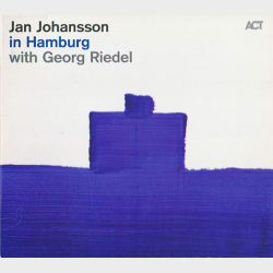 Jan Johansson With Georg Riedel - In Hamburg (2011) (Digi)
