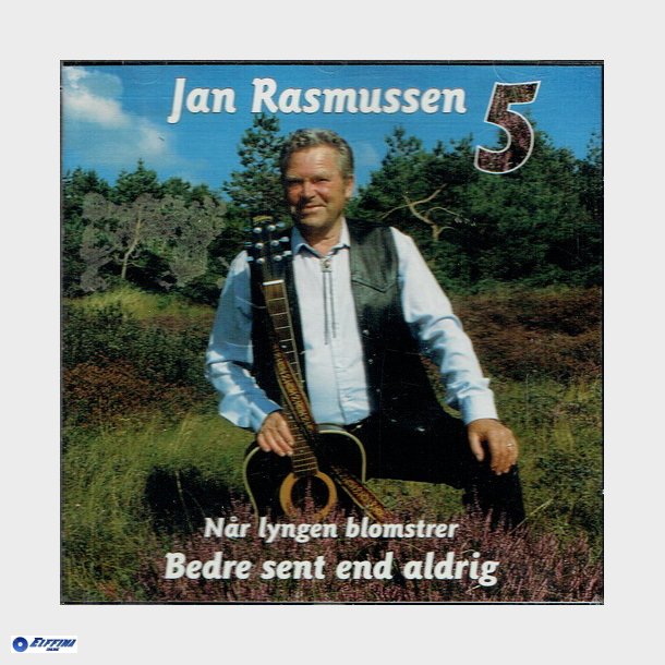 Jan Rasmussen - Bedre Sent End Aldrig 5 Nr Lyngen Blomstrer (1998)