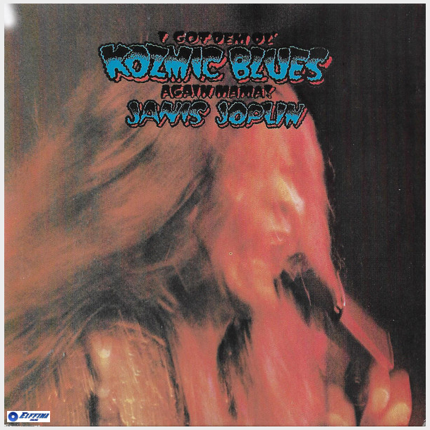 Janis Joplin - I Got Dem Ol' Kozmic Blues Again Mama! (1986)