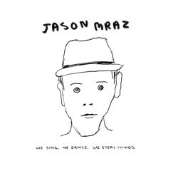 Jason Mraz - We Sing, We Dance, We Steal Things (2008) (Jewel)