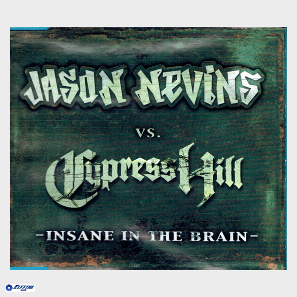 Jason Nevins &amp; Cypress Hill - Insane In The Brain (1999)