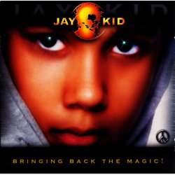 Jay-Kid - Bringing Back The Magic (2003)