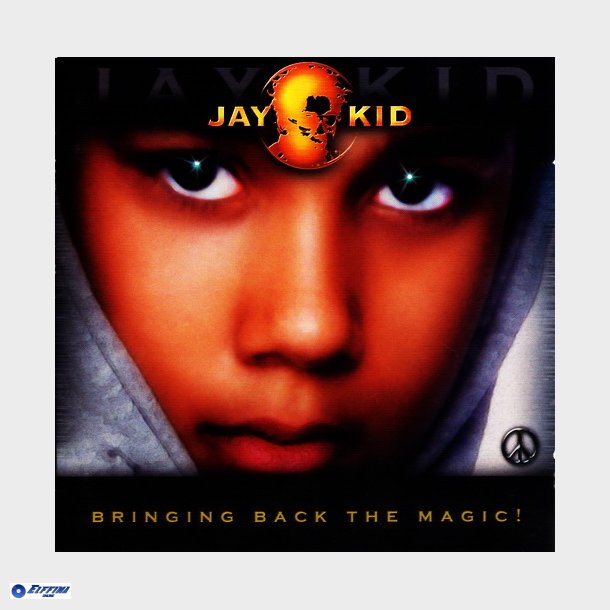 Jay-Kid - Bringing Back The Magic (2003)