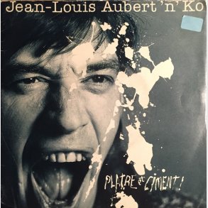 Jean-Louis Aubert And Ko - Plâtre Et Ciment (1987)