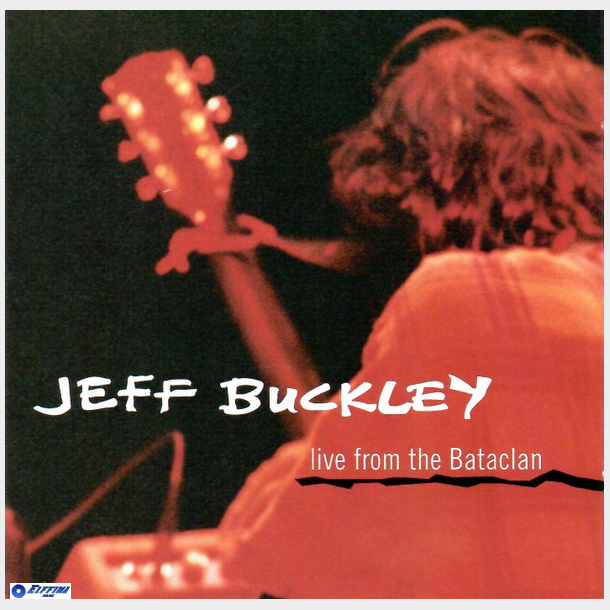 Jeff Buckley - Grace Eps (Live From The Bataclan) (1995)