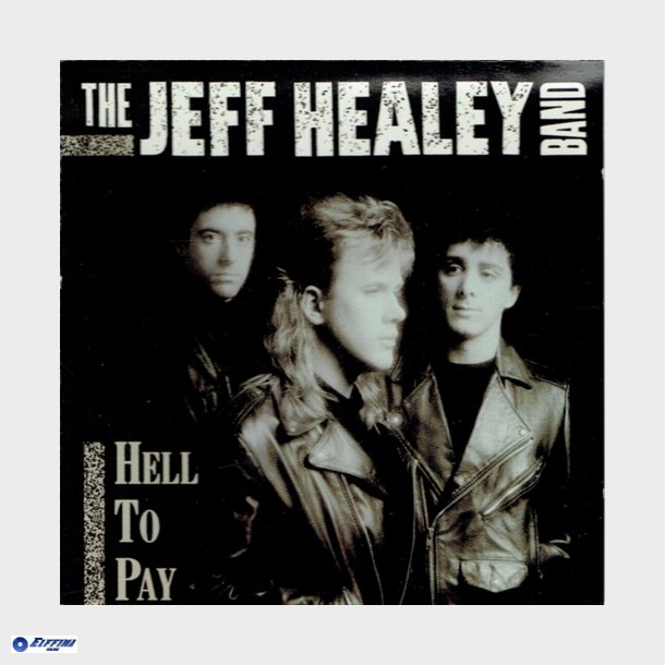 Jeff Healey Band, The - Hell To Pay (1990)