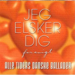 Alle Tiders Danske Ballader Jeg Elsker Dig For Evigt (2008)