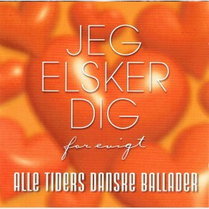 Alle Tiders Danske Ballader Jeg Elsker Dig For Evigt (2008)