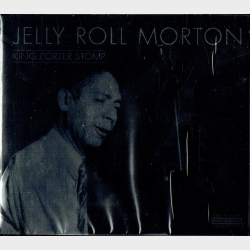 Jelly Roll Morton - King Porter Stump (Digi) - NY