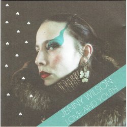 Jenny Wilson - Love &amp; Youth (2008)