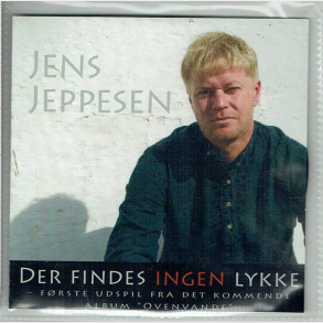 Jens Jeppesen - Der Findes Ingen Lykke (2005)