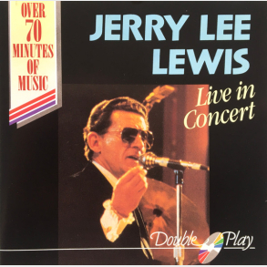 Jerry Lee Lewis - Live In Concert (Double Play)