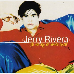Jerry Rivera - Ya No Soy El Ni&ntilde;o Aquel (1997)