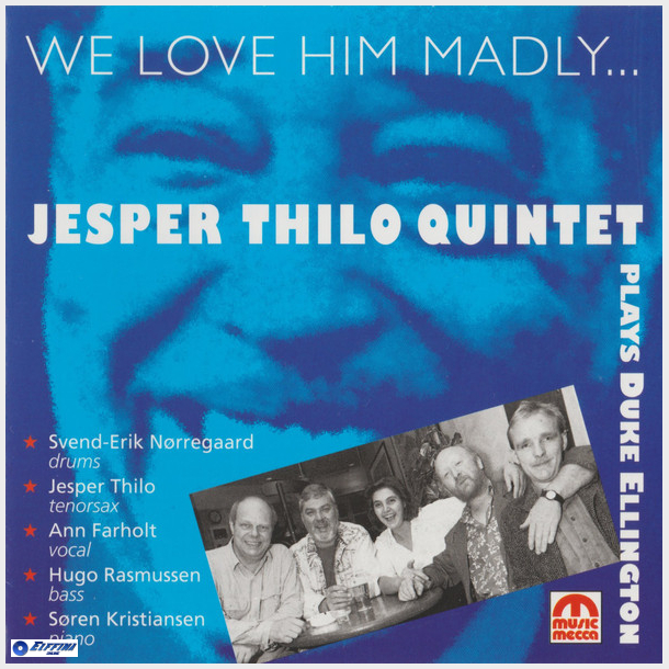 Jesper Thilo Quintet - We Love Him Madly (Plays Duke Ellington) (1992)