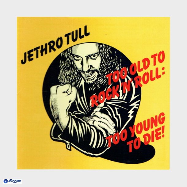 Jethro Tull - Too Old To Rock 'n' Roll Too Young To Die! (Remaster) (2002)