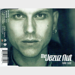 Jezuz Nut, The - Take Care (2002)