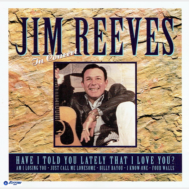 Jim Reeves - Have I Told You Lately That I Love You (In Concert) (1995)