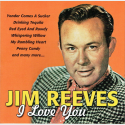 Jim Reeves - I Love You (2008)