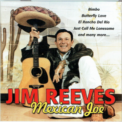 Jim Reeves - Mixican Joe (2008)