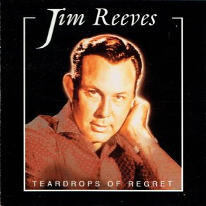 Jim Reeves - Teardrops Of Regret (2000)