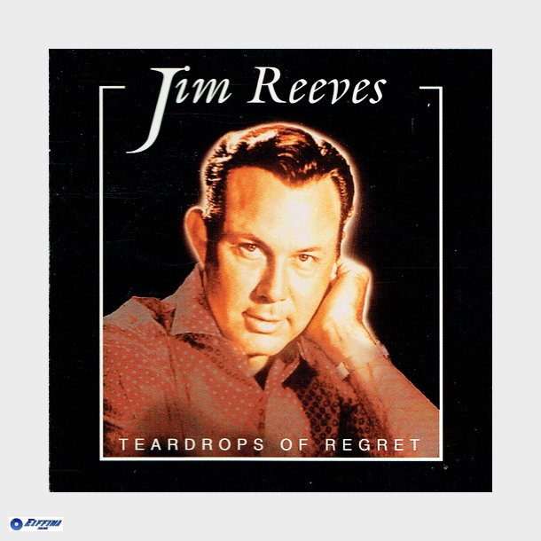 Jim Reeves - Teardrops Of Regret (2000)