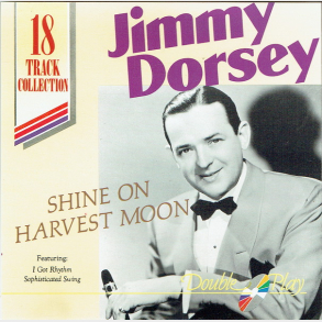 Jimmy Dorsey - Shine On Harvest Moon (Double Play)